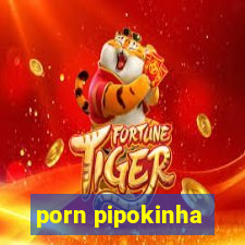 porn pipokinha